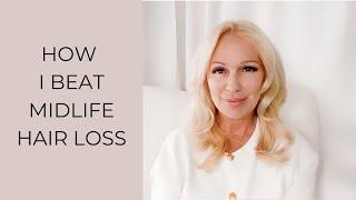 How I BEAT Midlife Hair Loss