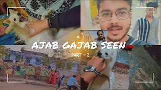 AJAB GAJAB SEEN PART 2 IN GAURICHAK #vlog