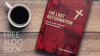 The Last Reformation - FREE AUDIO BOOK!