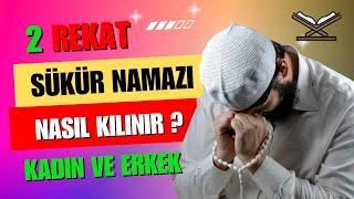 Şükür Namazı Nasıl Kılınır 2 Rekat Kolay ve Detaylı Anlatım!