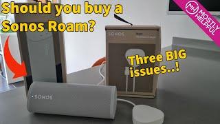 Sonos Roam - Should you buy one? Issues with setup, battery life and sound quality.