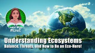 Explore Natural Environment | What's an Ecosystem 5th grade: Balance, Threats! #ecosystems #grade5