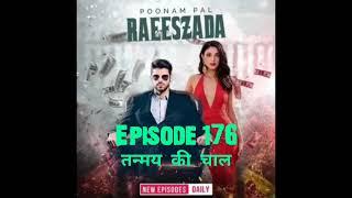 Raeeszada Episode 176 || तन्मय की चाल || Pocket FM