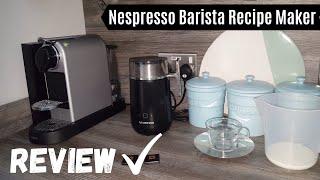 Nespresso Barista Recipe Maker Review - Is it Worth the Money? | Milk Frother Reviews