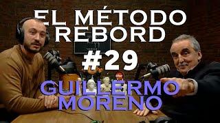El Método Rebord #29 - Guillermo Moreno