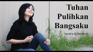 Tuhan Pulihkan Bangsaku (Official Music Video) Sandra & Bernard