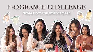 Fragrance Challenge: Notes from the Editors' Desk| Watch a fun challenge with the best fragrances