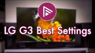 LG G3 MLA OLED Evo Best Picture Settings - works for ALL 2023 LG OLEDs