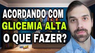 GLICOSE ALTA PELA MANHÃ? 4 DICAS PARA BAIXAR O AÇÚCAR NO SANGUE