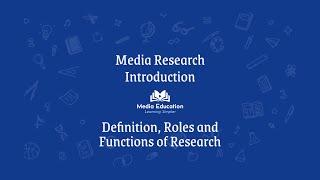 Media Research - 1.1 - Definition, Roles and Functions of Research