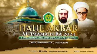 HAUL AKBAR KEDUA MAHA GURU AL IMAMAIN RA & HARLAH LEMBAGA PESANTREN DARUL HADITS AL FAQIHIYYAH