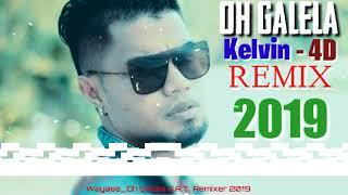 OH GALELA [ WAYASE ] KELVIN 4D _ Tobelo Remixer 2019