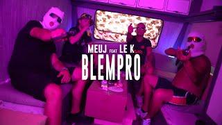 Meuj X Le K - Blempro