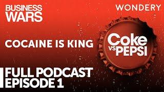 Episode 1: Cocaine is King | Coke vs. Pepsi | Business Wars
