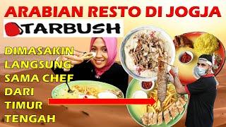 COBAIN ARABIAN FOOD DI TARBUSH JOGJA : DIMASAKIN LANGSUNG SAMA CHEF DARI TIMUR TENGAH !!!