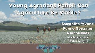 Regenerate 2022 - Young Agrarians Panel: Can Agriculture Be Viable?