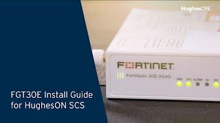 FGT30E Install Guide for HughesON SCS