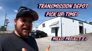 TRANSMISSION DEPOT PICKUP TIME MYLES: PROJECT 2.0