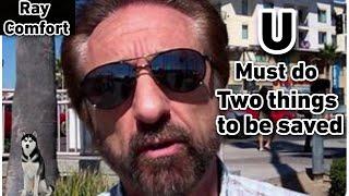 Is Ray Comfort correct?  Says you must do two things in order to be saved believe & stop sinning