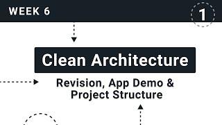 WEEK 6 | Clean Architecture Revision, App Demo & Project Structure | Flutter & Firebase Bootcamp