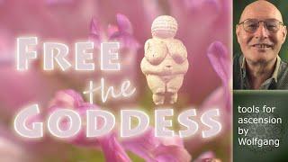 Liberate the Goddess Guided Meditation - tools for ascension by Wolfgang