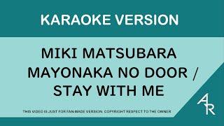 [Karaoke 21:9 ratio] Miki Matsubara - Mayonaka no door / Stay With Me (Romaji)