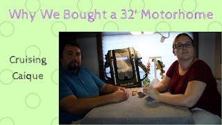 Why We Bought A 32' Motorhome