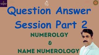 Predictive Numerology | Name Numerology | Question Answer Session | Part 2 |