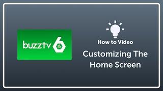 BuzzTV PowerStation 6 (P6) | Customizing the Home Screen | How to & Help Video