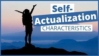 Self-Actualizers: Maslow's 15 Characteristics of Self-Actualization