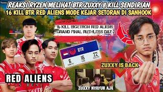 REAKSI RYZEN MELIHAT BTR ZUXXY 8 KILL SENDIRIAN16 KILL BTR RED ALIENS MODE KEJAR SETORAN DI SANHOOK