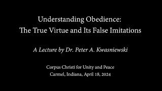 Understanding Obedience: The True Virtue and Its False Imitations