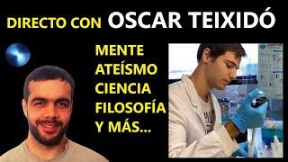 DIRECTO con el biotecnólogo OSCAR TEIXIDÓ