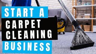 Start a Carpet Cleaning Business | What You Need to Know Before Starting Your Carpet Cleaning Biz