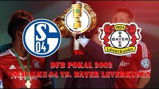 DFB Pokal 2002 - Schalke 04 vs. Bayer Leverkusen