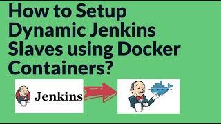 How to Setup Dynamic Jenkins Slave using Docker | Setup Jenkins Build Agent using Docker Container