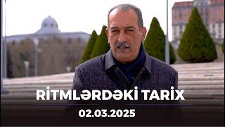 Ritmlərdəki tarix - 02.03.2025