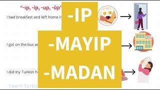 Turkish A2 Exercises 11 - -IP, -MAYIP, -MADAN
