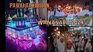 PAWAI TAKBIRAN WANASABA LOMBOK TIMUR 2024 M/ 1445 H