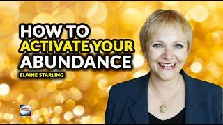 Elaine Starling How To Activate Your Abundance