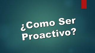 Como Ser Proactivo?