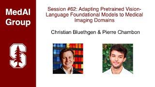 MedAI #62: Vision-Language FMs for Medical Imaging | Christian Bluethgen & Pierre Chambon