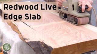 Finishing a Live Edge Redwood Slab!