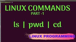 Linux Commands | File Handling | Part #1 [Linux Programming]