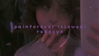 painforever (slowed) - rebzyyx