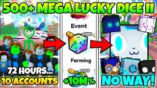 Using 500+ Mega LUCKY Dice 2& Rolling For 72 Hours With 10 Accounts! I got ???! Pet Simulator 99!