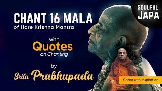 16 Rounds of Hare Krishna Mantra by Srila Prabhupada | With Srila Prabhupada Quotes on Soulful Japa