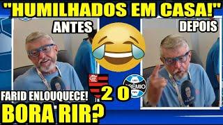 VAMOS RIR? "É SEMPRE A MESMA CAGADA!" FARID SE DESESPERA REAÇÃO GREMISTAS FLAMENGO 2X0 GRÊMIO