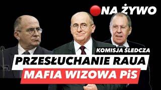 PRZESŁUCHANIE ZBIGNIEWA RAUA – AFERA WIZOWA POGRĄŻA PiSKOMISJA ŚLADCZA I ZEZNANIA MINISTRA