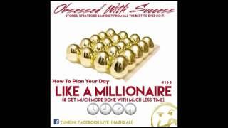 How to Plan Your Day Like A Millionaire OWS#168 || Millionaire Minded